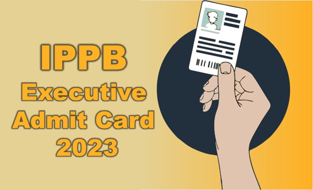 Exam Date Pattern For Ippb Executive Admit Card Out Rojgar Live