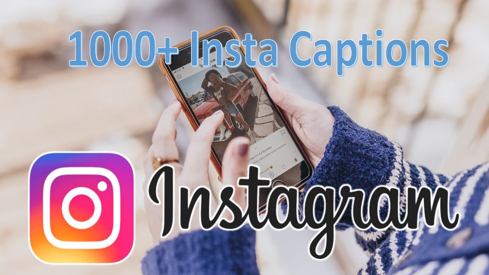 1000+ Best Instagram Captions For Your Posts