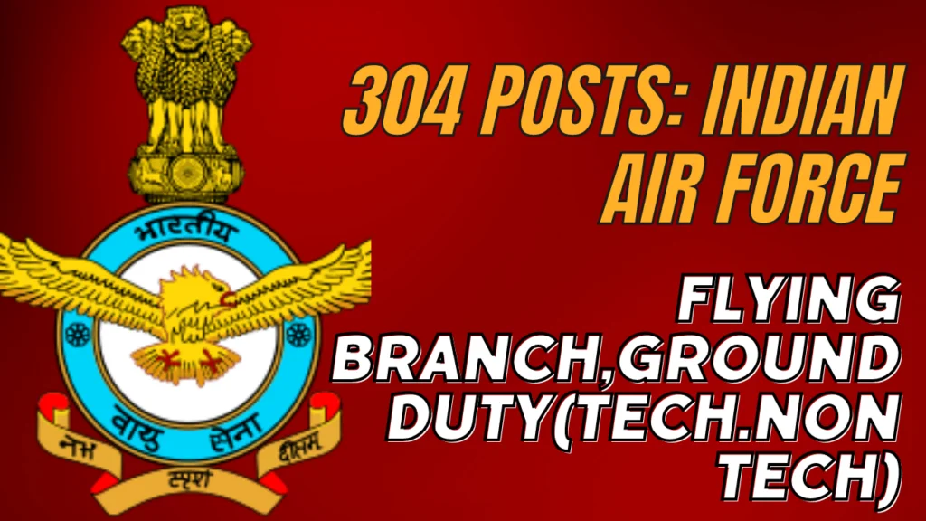 Air Force Common Admission Test (AFCAT) 2024 Notification for 304 Posts