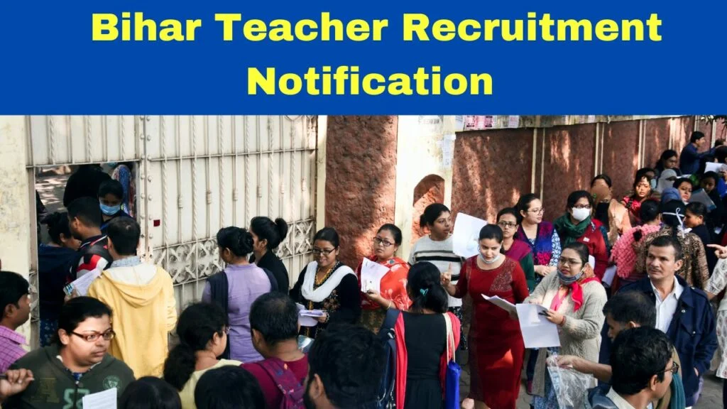 Bihar Teacher Recruitment 2024 Notification | Registration for BPSC TRE 71,000 Approximately