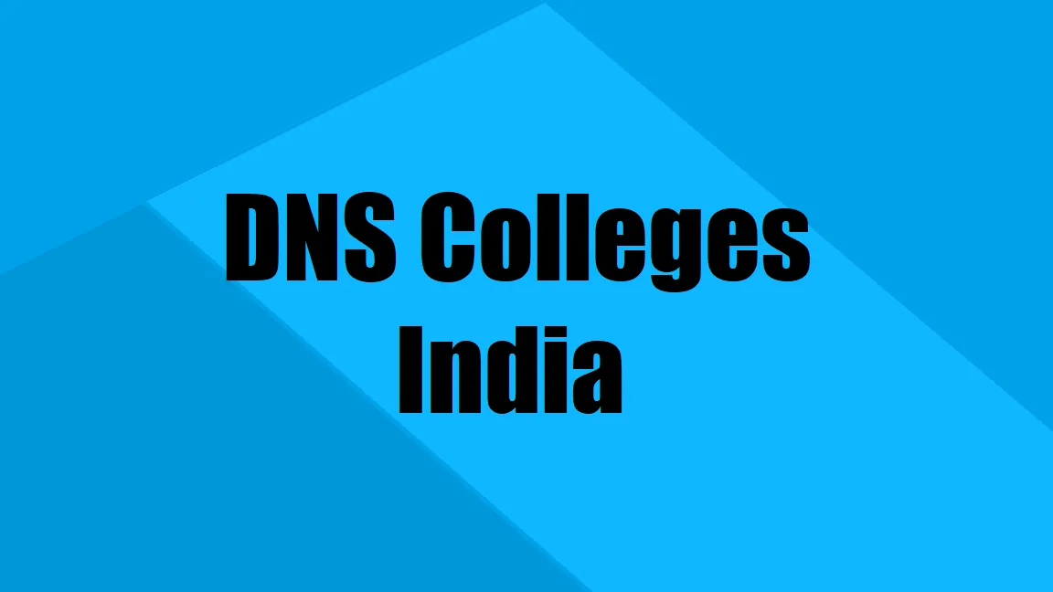 List of Best DNS Colleges in India