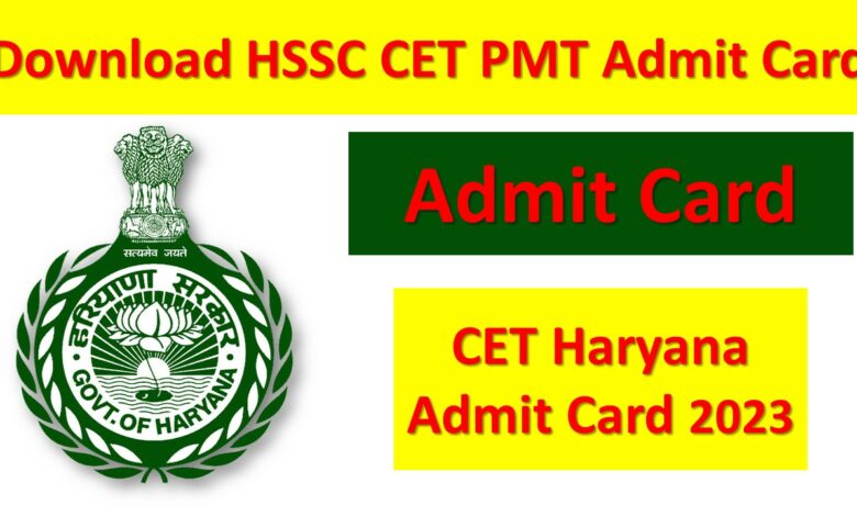 cet-haryana-admit-card-2023-download-hssc-cet-pmt-admit-card-rojgar