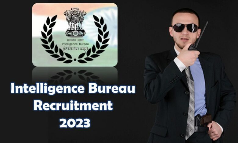 IB Recruitment - 797 Junior Intelligence Office Posts - Apply Now