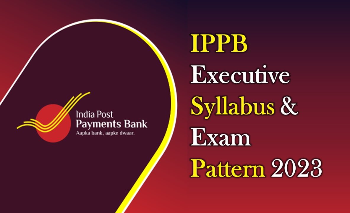 IPPB Executive Syllabus & Exam Pattern 2023