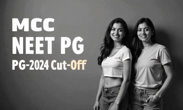 MCC Lowers NEET PG 2024 Cut-Off