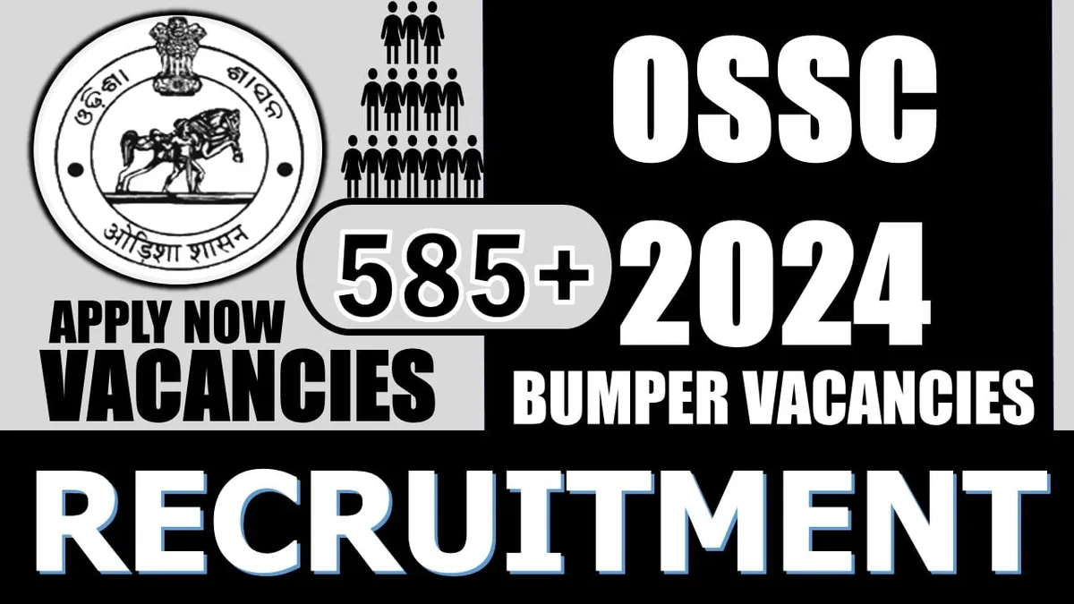 OSSC Recruitment 2024 for 585 Vacancies
