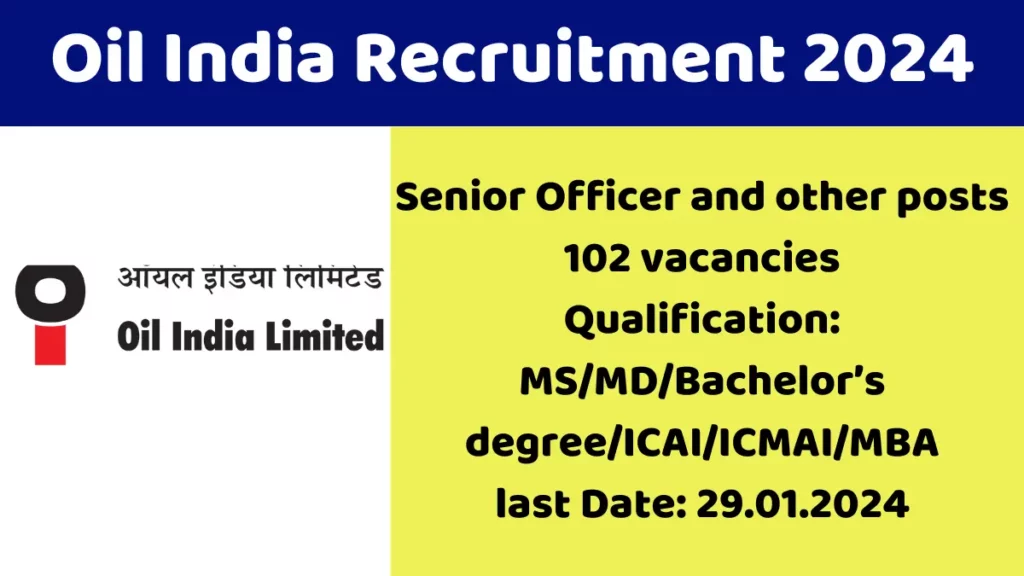 OIL India Senior Officer Jobs Notification 2024 for 102 Posts