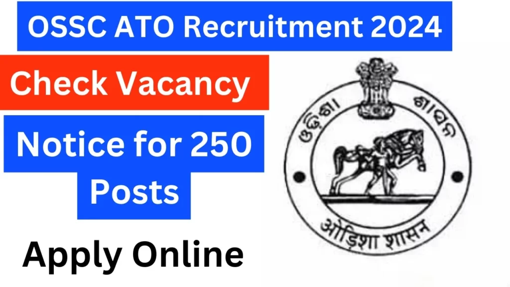 Odisha Staff Selection Commission (OSSC) ATO Jobs Notification 2024 for 250 Posts | Online Form