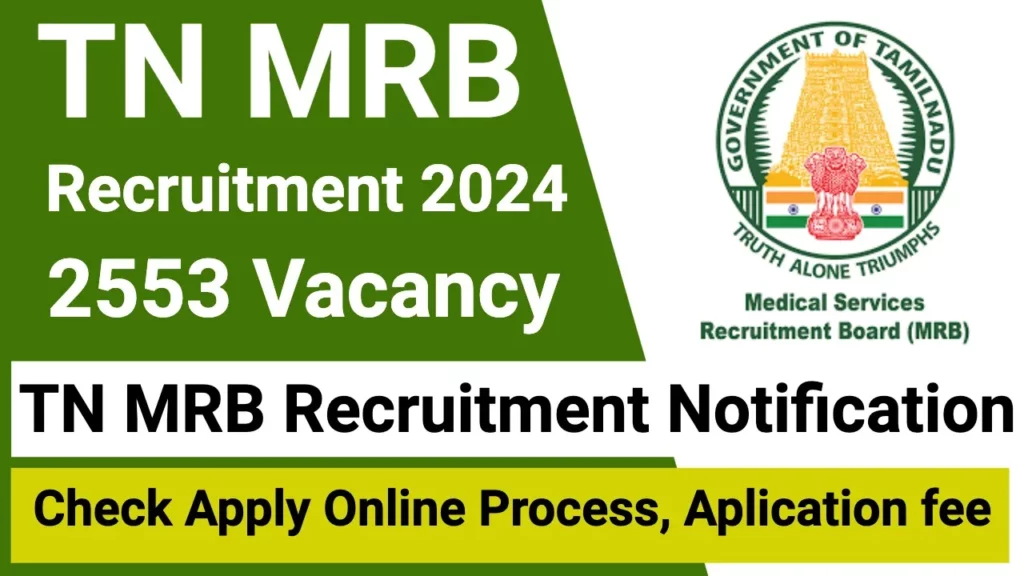 Tamilnadu Medical Services Recruitment Board (TN MRB) Recruitment – 2553 Assistant Surgeon (General) Vacancies – Apply Now