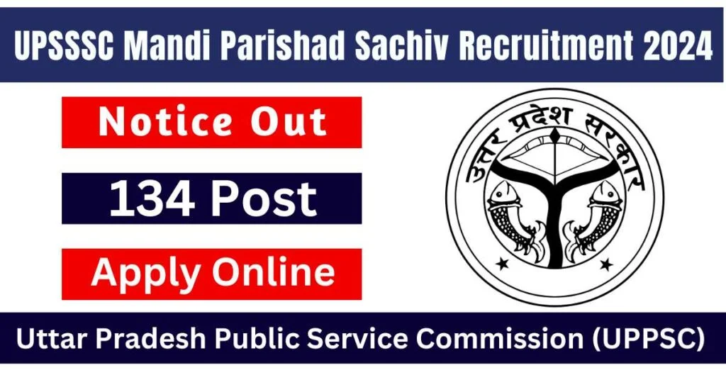 UPSSSC Secretary Recruitment 2024 Notification for 134 Posts | Online Form