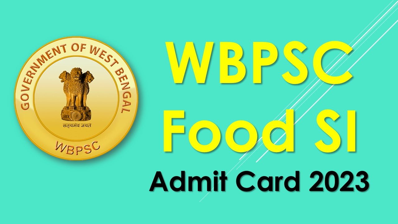 WBPSC Food SI Admit Card