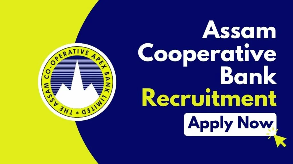 Assam Cooperative Bank Recruitment 2024 Notification for 120 Posts | Online Form