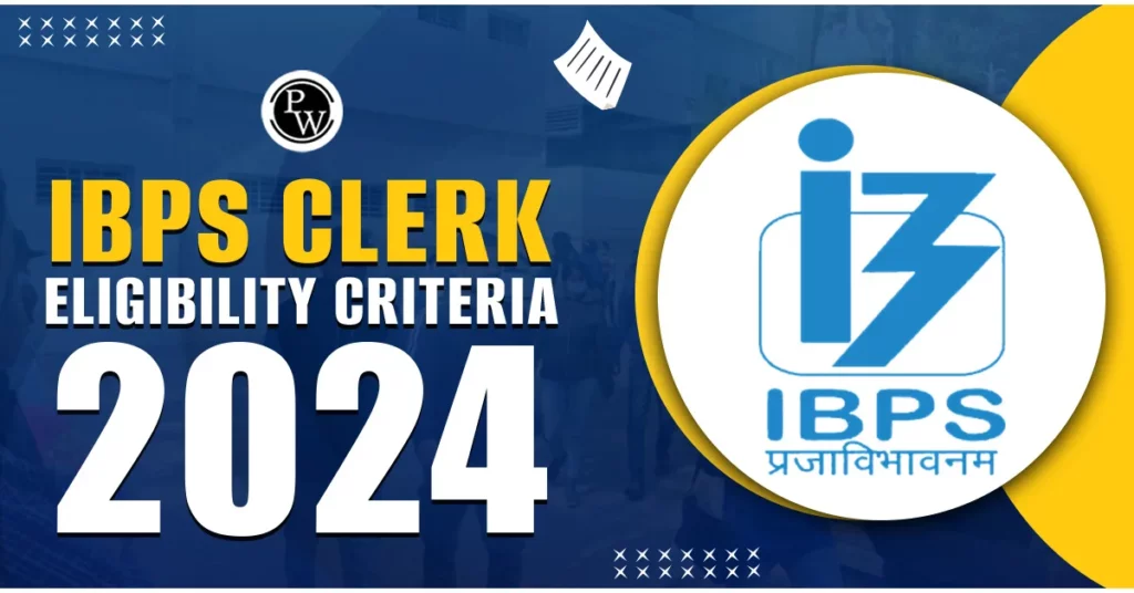 IBPS Clerk 2024 Notification for 6128 Posts  – Bank Recruitment – Apply Now