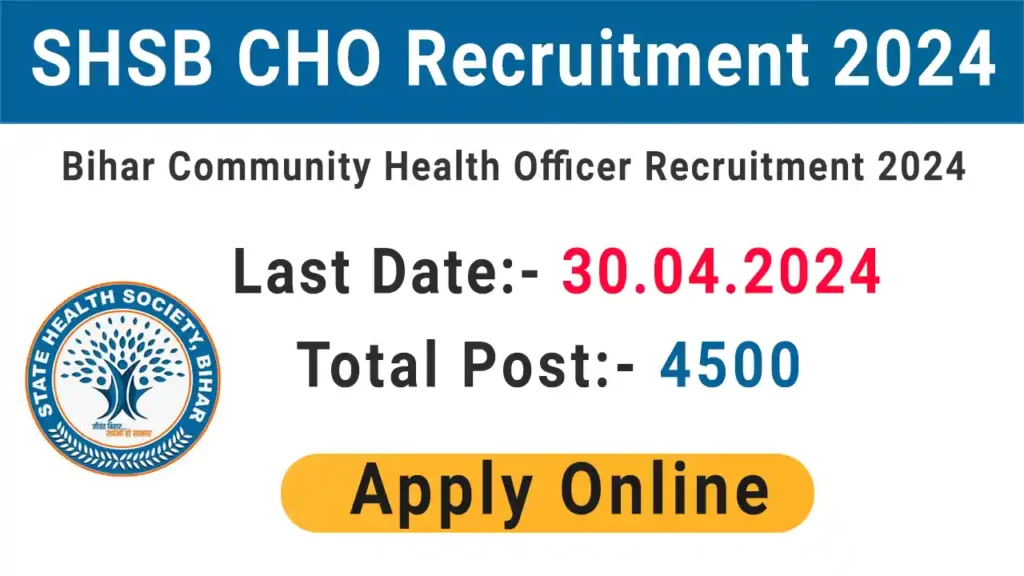 State Health Society Bihar CHO Recruitment 2024 Notification for 4500 Posts | Apply Now